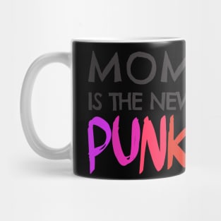 Mom is the new Punk Mug